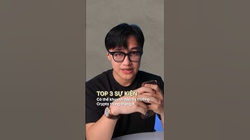 Top 3 sự kiện có thể khuynh đảo thị trường crypto tháng 8 #5phutcrypto