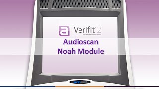 Verifit2 Screen Tour - Audioscan Noah Module