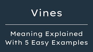 What Does Vines Mean Vines Meaning in English With 5 Example Sentences