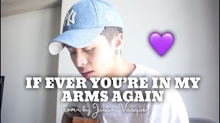 If ever you're in my arms again...