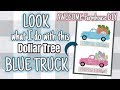 LOOK what I do with this Dollar Tree BLUE TRUCK | | AWESOME FARMHOUSE  OUTCOME