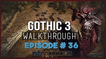 GOTHIC 3 Walkthrough - The Liberation of Myrtana Begins  - Part 36