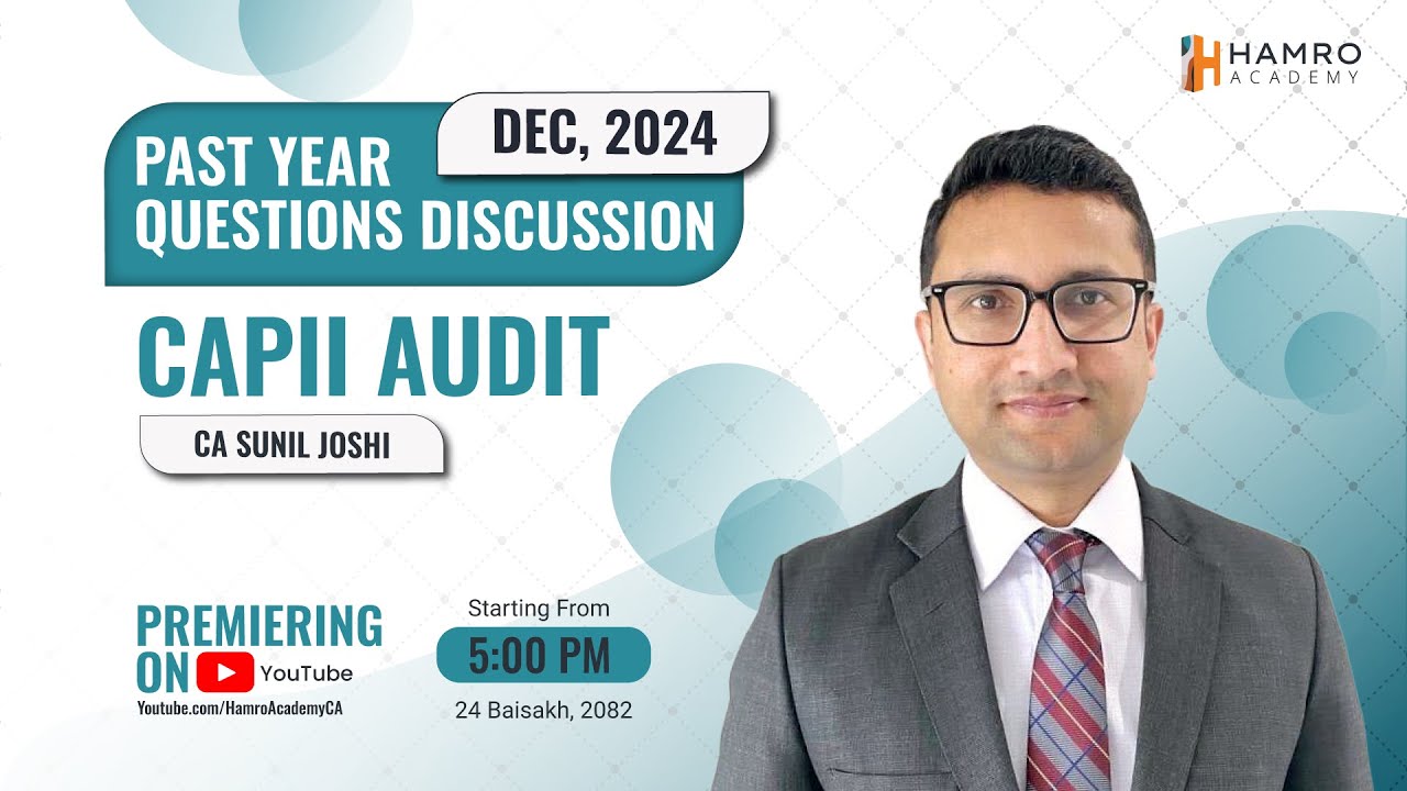 CAP II Audit & Assurance | December 2024 Questions Discussion | CA Sunil Joshi | Hamro Academy CA