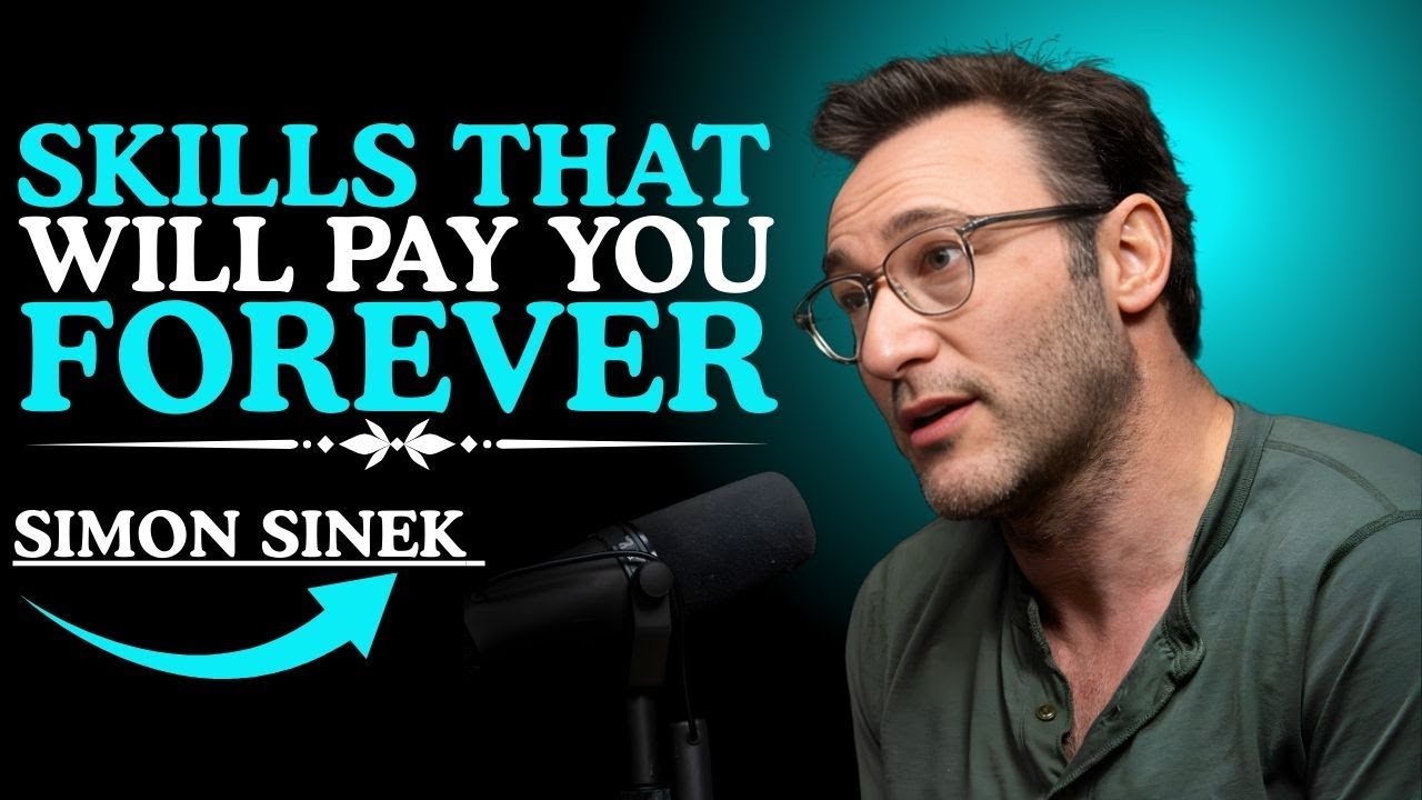 SKILLS THAT WILL PAY YOU FOREVER (EVEN IF YOU’RE BROKE TODAY) || SIMON SINEK MOTIVATIONS ||