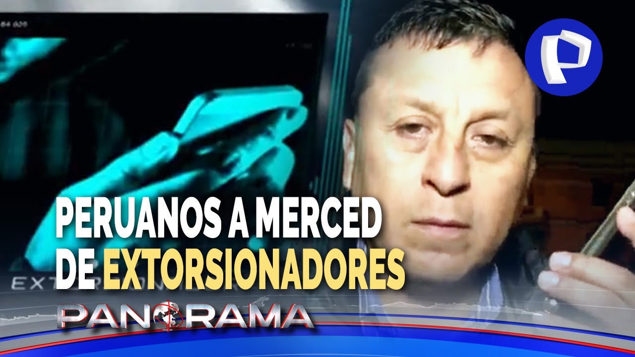 ¡Exclusivo! Peruanos a merced de extorsionadores: cualquier ciudadano puede ser víctima