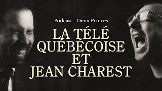 Deux Princes - La télé québécoise et Jean Charest
