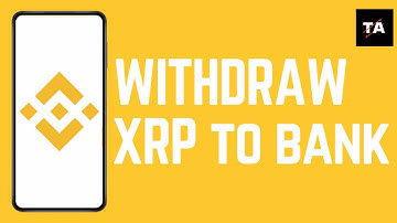 HOW TO  WITHDRAW XRP FROM BINANCE TO YOUR BANK ACCOUNT