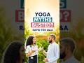 Yoga Myths Busted? Rapid Fire Q&A