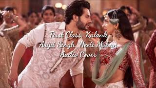 First Class Song | Kalank Movie Arijit and Neeti Mohan | Audio Cover