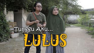 Tunggu Aku Lulus - Ega Anwar Al abror