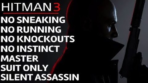 Hitman 3 Full Game Walk Only Silent Assassin Suit Only No Sneaking No Running No KOs Master SASO