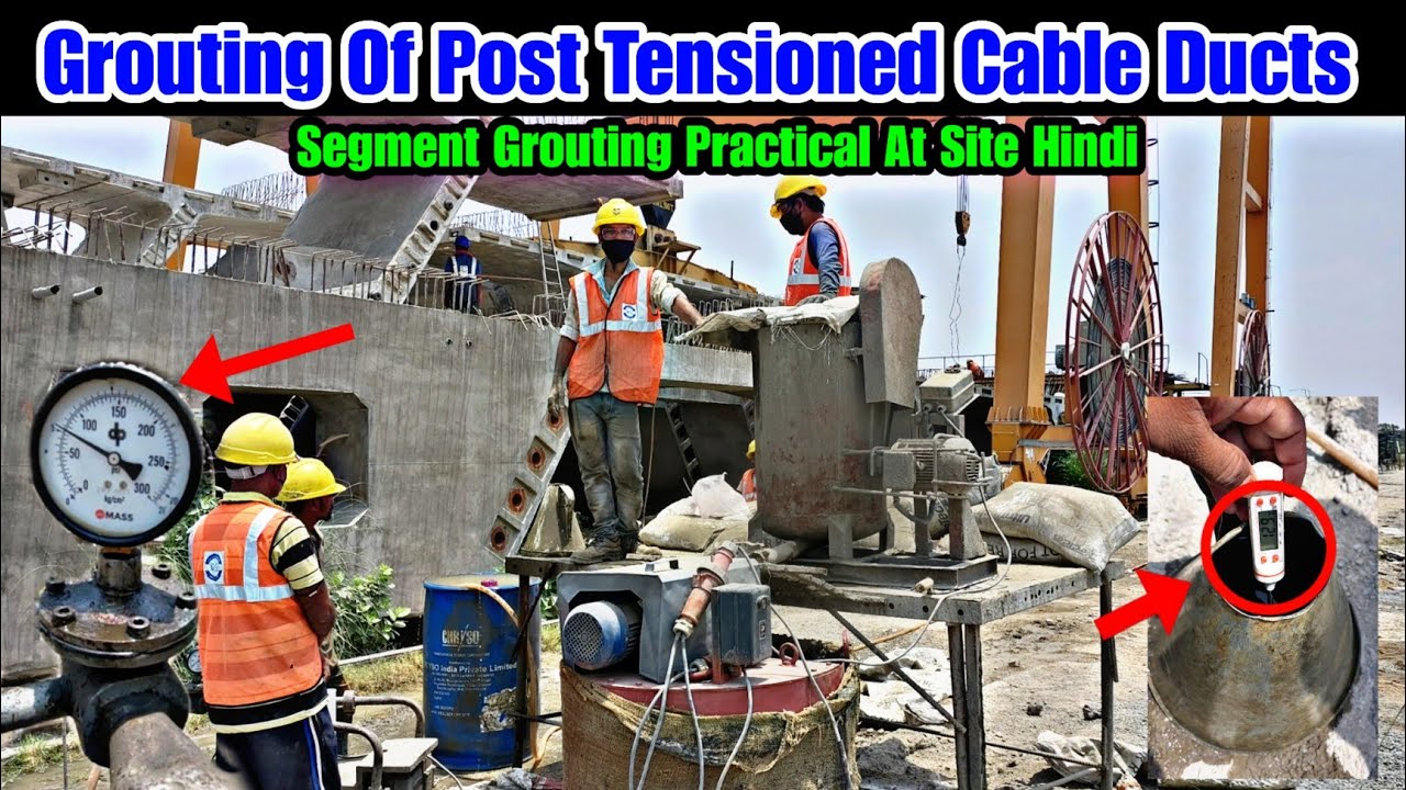 Grouting Of Post Tensioned Cable Ducts Segment Grouting Practical At Site Hindi YouTube