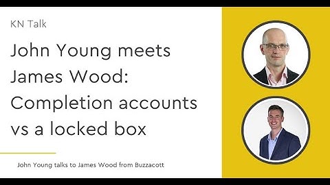 Completion accounts vs a locked box