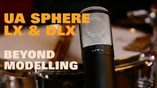 UA Sphere LX & DLX Microphones: How best to record with them!