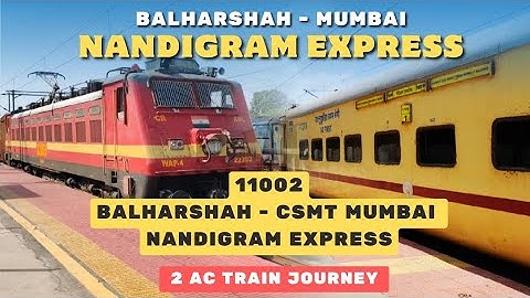 Nandigram Express Train Journey: 11002 Balharshah CSMT Mumbai Nandigram Express: 2 AC Train Journey
