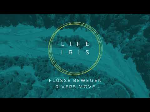 LIFE IP IRIS – Rivers move! (Kurzfassung)