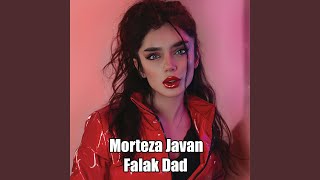 Falak Dad - Morteza Javan