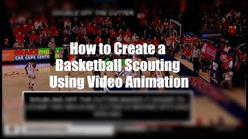 How to Create a Basketball Scouting Using Video Animation