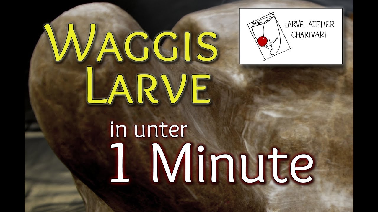 Eine Waggis Larve kaschieren in unter 1 Minute!
