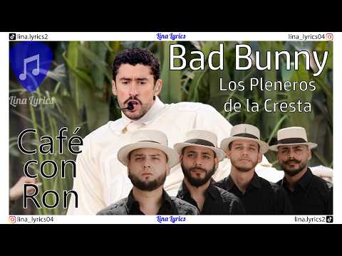 Café con Ron - Bad Bunny Ft - Los Pleneros de la Cresta - Letra