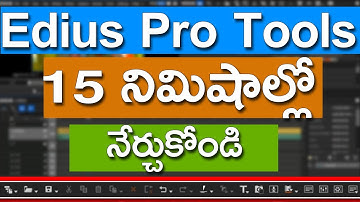 Edius Pro 9 Tools in 15 Min | Video Editing With Edius Pro | How to Edit Video : Use Edius Tools