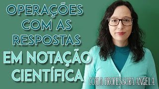 Operações com notação científica - Professora Angela
