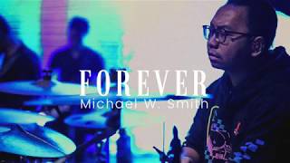 Video thumbnail of "FOREVER - Michael W. Smith // Drum Cover Live with Gilgal Worship Team"