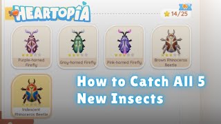 How to Catch All 5 New Insects in Heartopia | Echo of Ancients Event