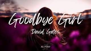 David Gates - Goodbye Girl (Lyrics)