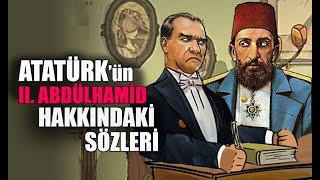 Atatürk'ün II. Abdülhamid Hakkındaki Sözleri - Payitaht Abdülhamid - animasyon Resimi