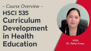 Course Overview: HSCI 535: Curriculum Development in Health Education