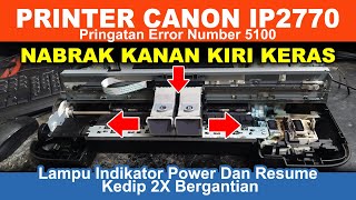 How to Fix Canon IP2770 Printer Cartridge Housing Crashing Hard Right and Left and Error 5100