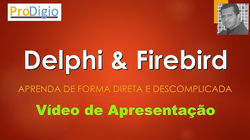 Apresentação do Curso Delphi + Firebird
