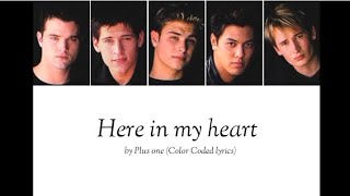 Plus one - Here in my heart (Color Coded lyrics)
