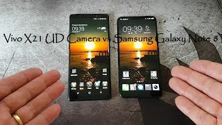 Vivo X21 UD Camera vs Samsung Galaxy Note 8 Review