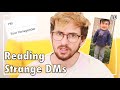 Reacting to my Strangest DMs (3)