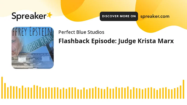 Flashback Episode: Judge Krista Marx