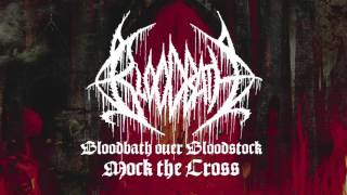 Bloodbath - Mock the Cross (from Bloodbath over Bloodstock)