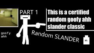 GOOFY AHH RANDOM SLANDER (PART 1)