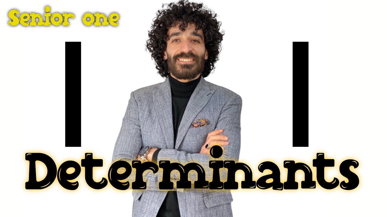Determinants | senior one |2nd term |مستر محمد خضر