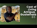 Cost of Living - Antigua Guatemala