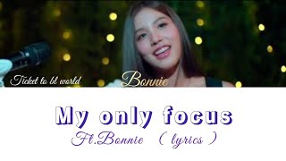 My only focus - Bonnie version (lyrics) Peach and Me ost