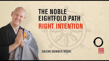 The Noble Eightfold Path: (2) Right Intention