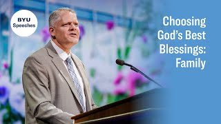 Choosing God’s Best Blessings: Family | Grant J. Jensen | May 2024 by BYU Speeches 9,103 views 6 days ago 27 minutes