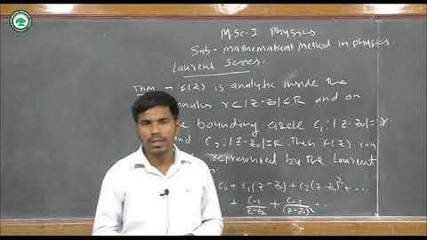 M.Sc.I (Math. method in phy.) || Topic: Laurent Series || By Prof. Vartha Ajay