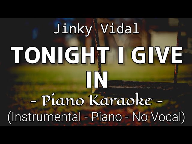 Tonight I Give In - Jinky Vidal (Piano Karaoke)🎤 class=