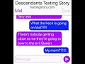 Descendants Texting Story:Mal Lyric Pranks Evie Queen of Mean