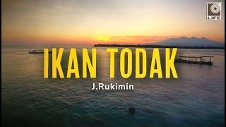 J. Rukimin - Ikan Todak (Official Lyric Video)