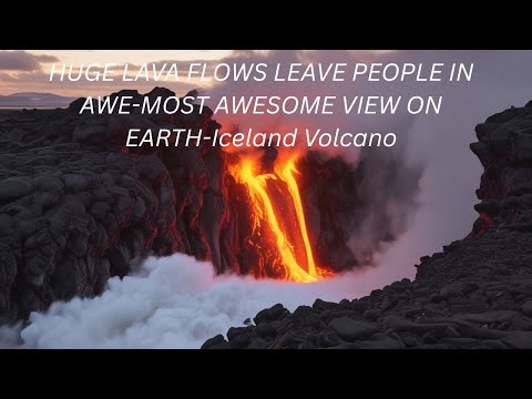 HUGE LAVA FLOWS LEAVE PEOPLE IN AWE || MOST AWESOME VIEW ON EARTH || Iceland Volcano -May02 20225