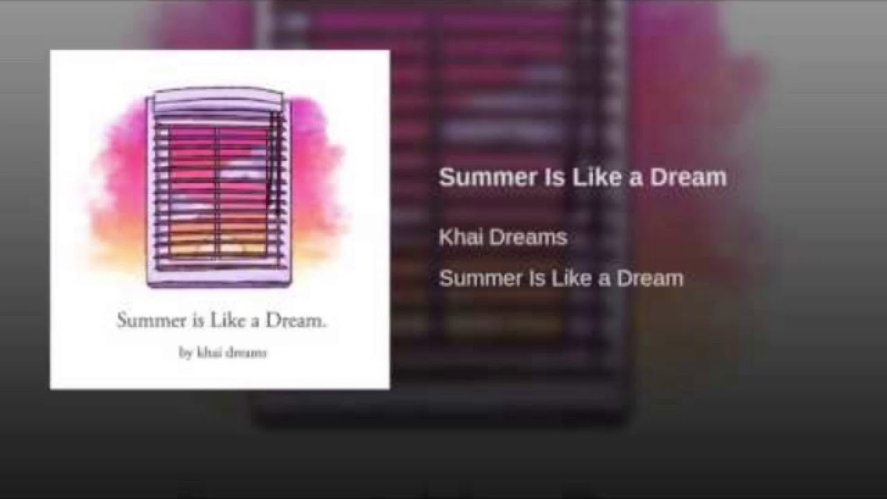 Khai Dreams Summer Is Like a Dream (Extended Version) YouTube